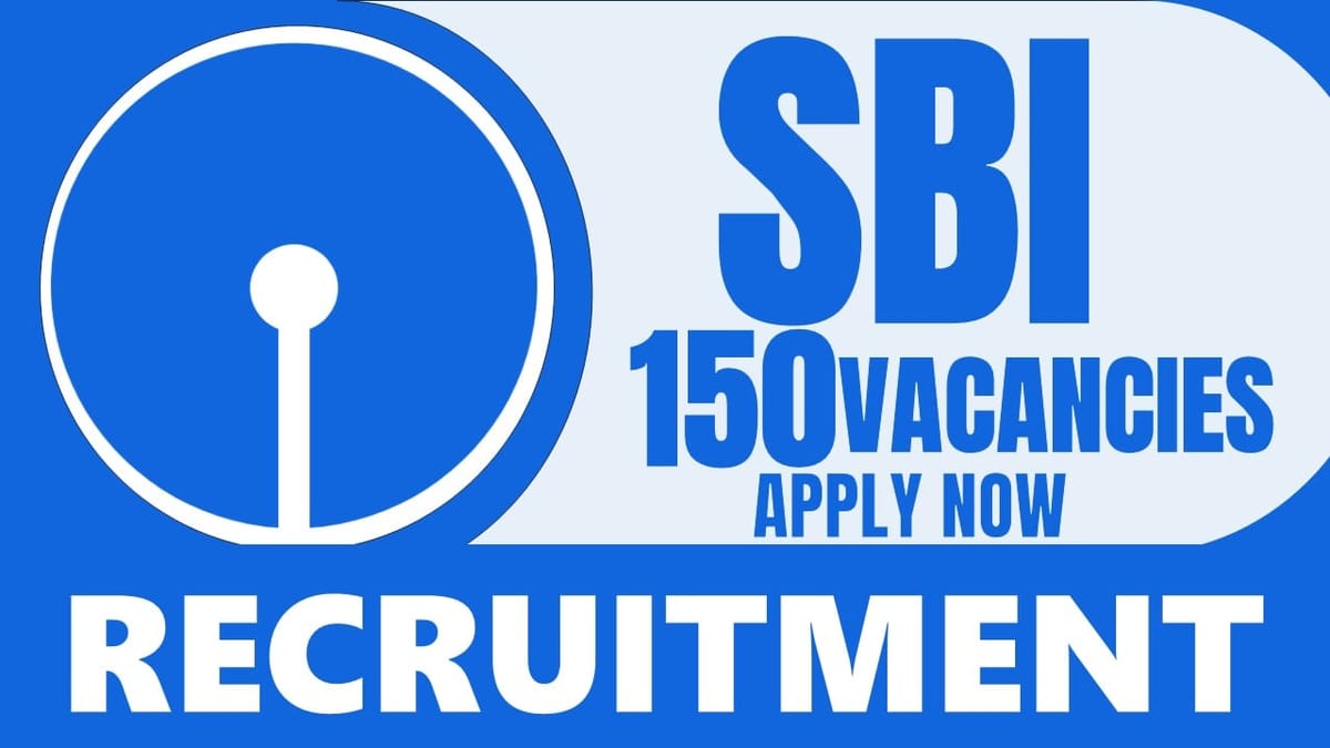 SBI Recruitment 2024: Notification Out for 150 Vacancies, Check Posts, Age Limit, Qualification, Application Process