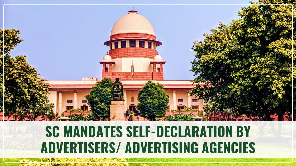SC Mandates Self-Declaration by Advertisers/ Advertising Agencies Before Releasing Advertisements
