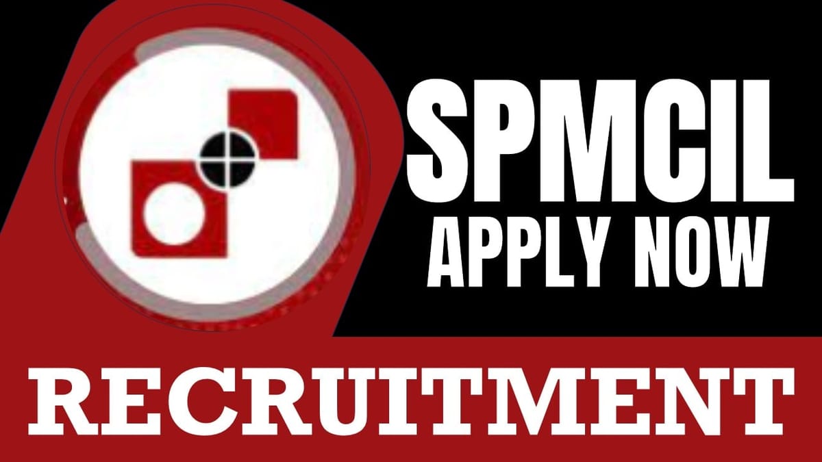 SPMCIL Recruitment 2024: Salary Up to 340000 Per Month, Check Post, Age, Qualification and Application Procedure