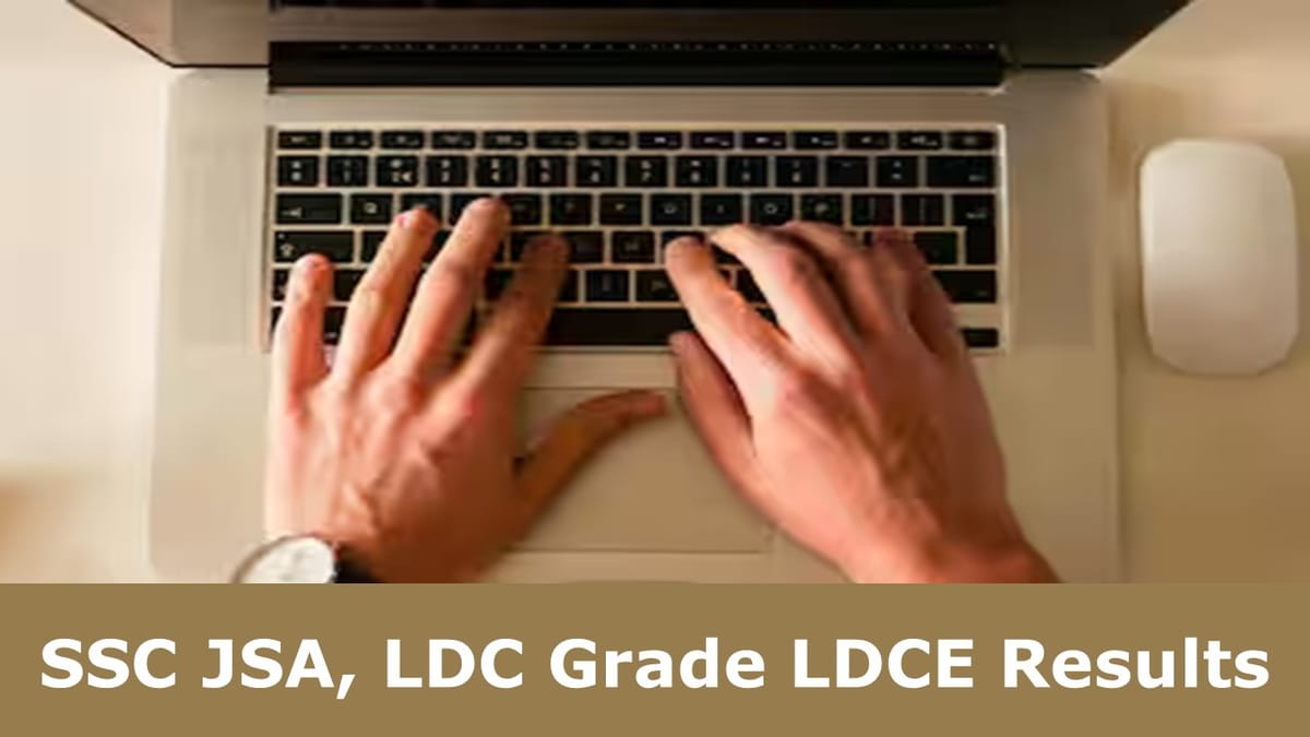 SSC JSA, LDC Grade LDCE Results 2023 and 2024 Announced at ssc.gov.in