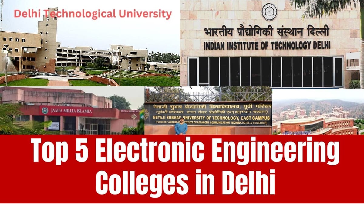 List of Top 5 Electronic Engineering Colleges in Delhi; Check Details and Fees