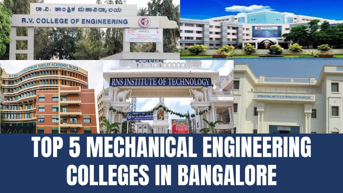 Top 5 Mechanical Engineering Colleges in Bangalore: List of Top 5 Mechanical Engineering Colleges in Bangalore; Check Details