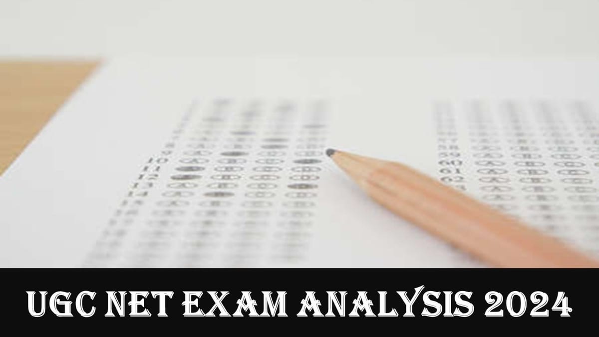 UGC NET Exam Analysis 2024: UGC NET Exam Analysis Out for Paper 1; Check Difficulty Level, Exam Pattern Here