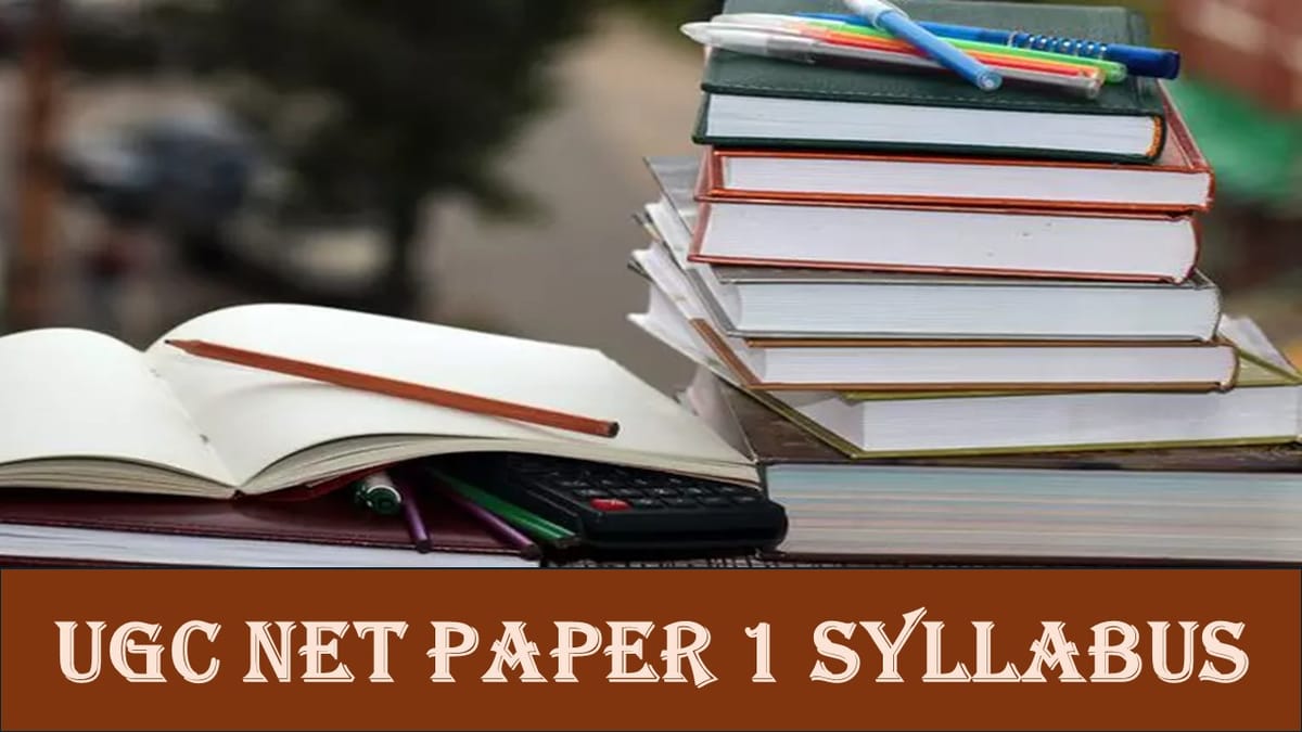 UGC NET Syllabus 2024: UGC NET Paper 1 Syllabus; Check Pattern, Topics Here