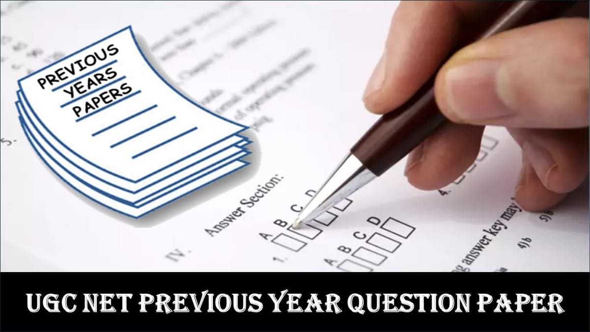 UGC NET Previous Year Question Paper with Answers; Download PDF
