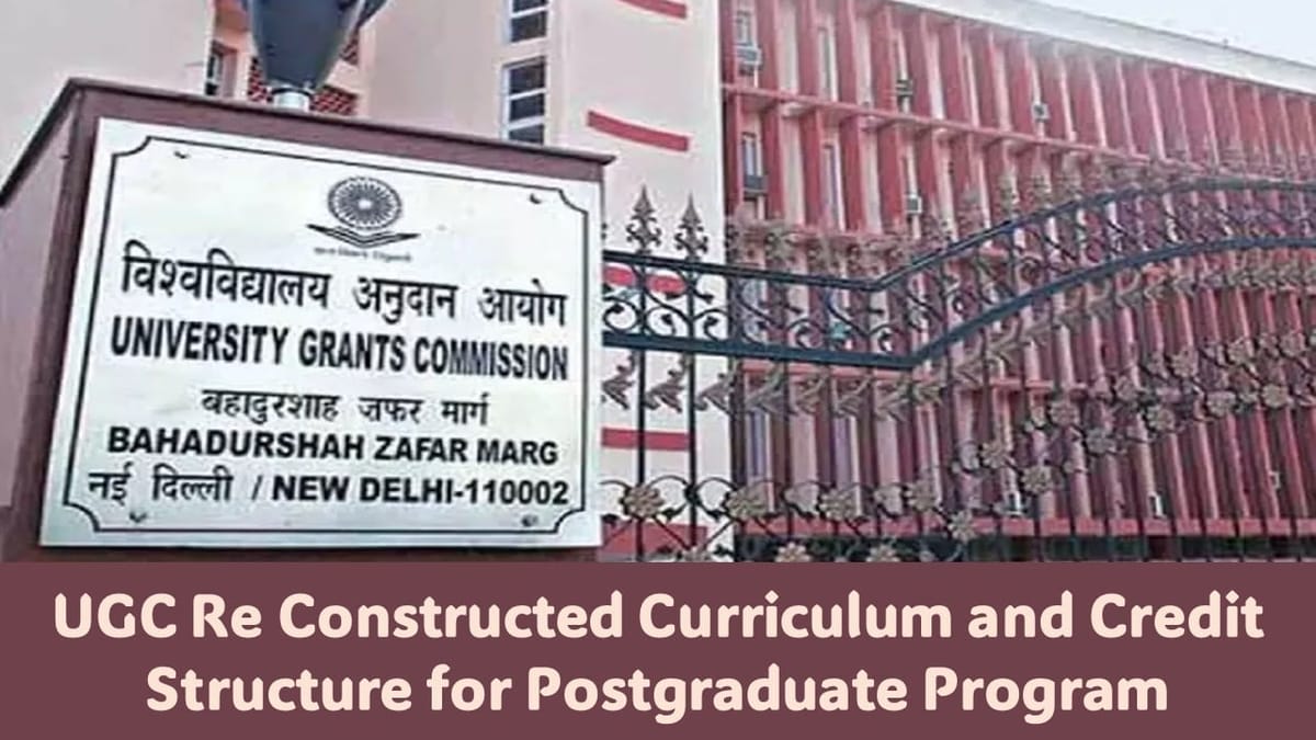 UGC Re constructed Curriculum and Credit Structure for Postgraduate Program