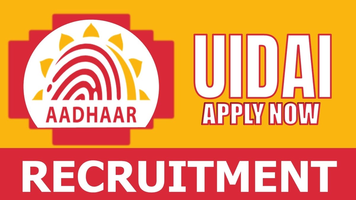 UIDAI Recruitment 2024: Check Post, Vacancies, Age Limit, Qualification, Salary and Apply Now