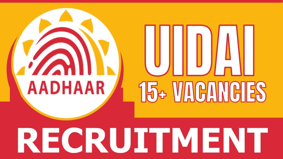 UIDAI Recruitment 2024: New Notification Out for 15+ Vacancies, Check Post, Eligibility Criteria and Process to Apply