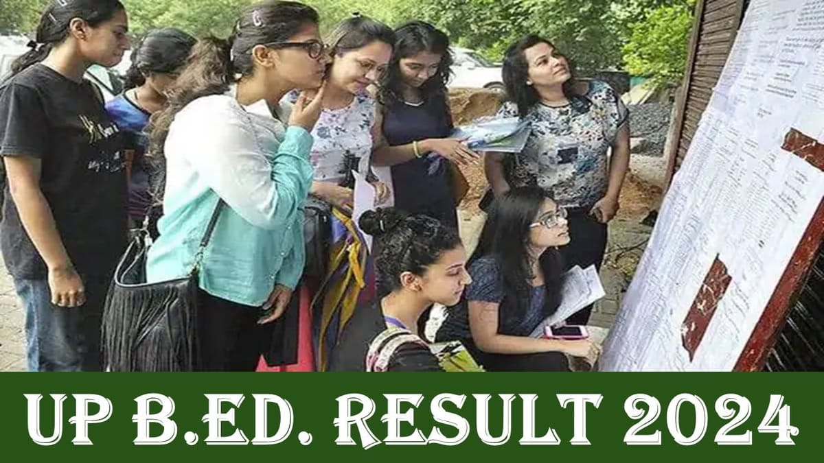 UP B.Ed Result 2024: UP B.Ed. Result will be out soon at bujhansi.ac.in; Check Scorecard Here