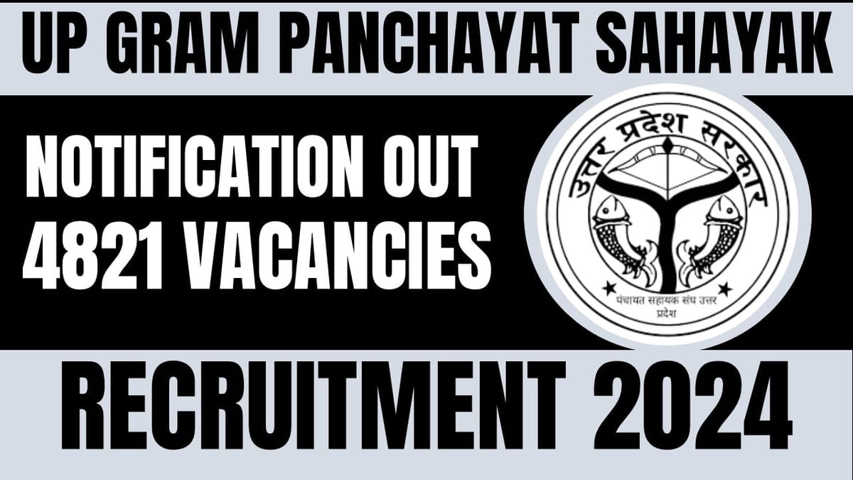 UP Gram Panchayat Recruitment 2024: Notification Out for 4820+ Vacancies, Check Post, Qualification and Apply Fast