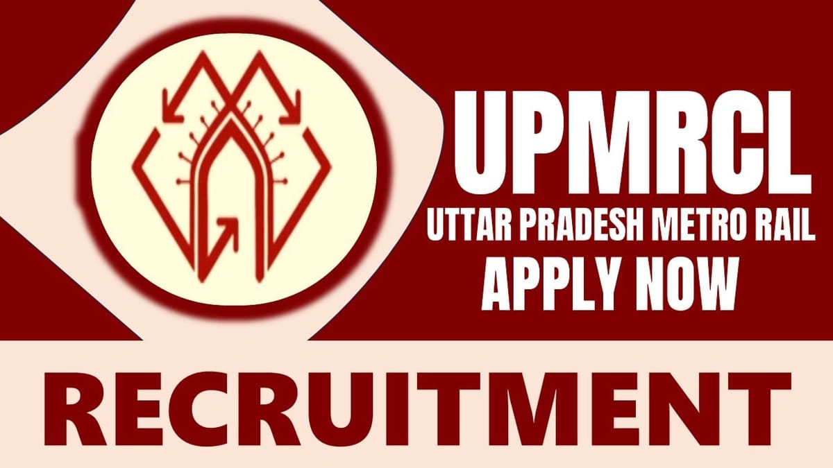 UPMRCL Recruitment 2024: Monthly Salary Up to 280000, Check Post, Vacancies, Qualification and How to Apply