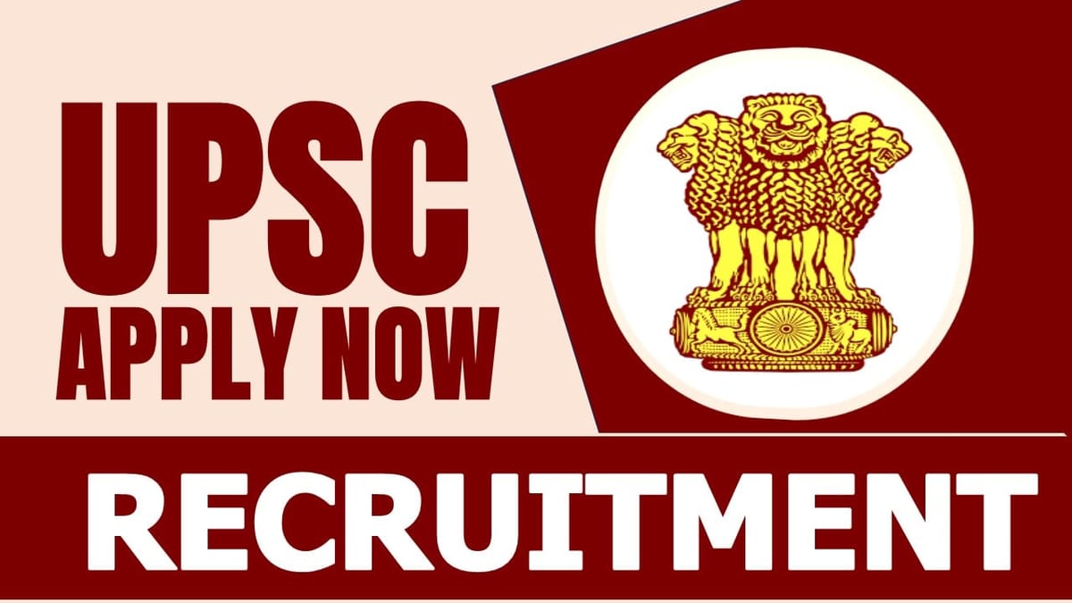 UPSC Recruitment 2024: Monthly Salary Up to 167800, Check Post, Tenure, Age and Application Procedure