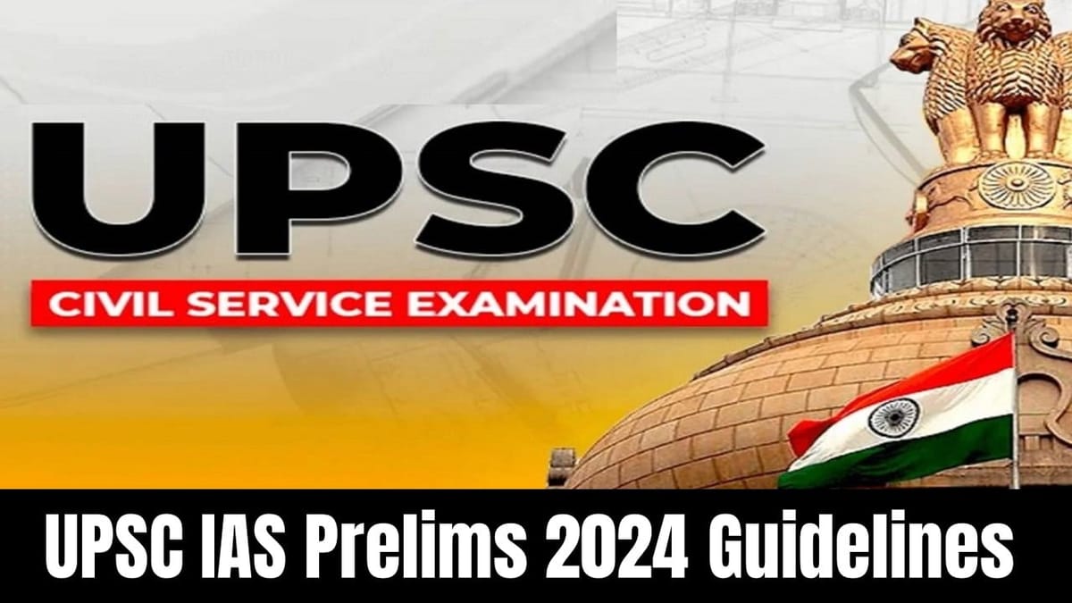 UPSC IAS Prelims 2024: UPSC IAS Prelims 2024 Important Guidelines