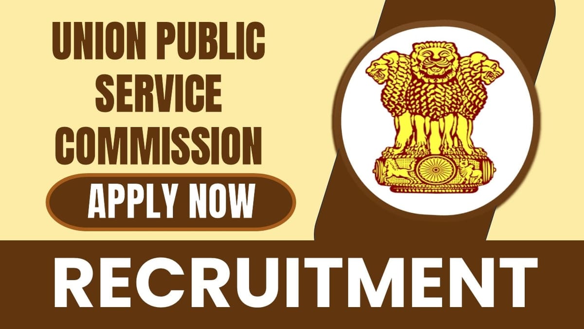 Union Public Service Commission Recruitment 2024: Check Post, Vacancies, Age, Qualification, Pay Scale and How to Apply