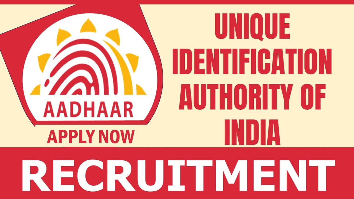 Unique Identification Authority of India Recruitment 2024: Monthly Salary Up to 151,100, Check Job Post, Age, Eligibility and Apply Procedure
