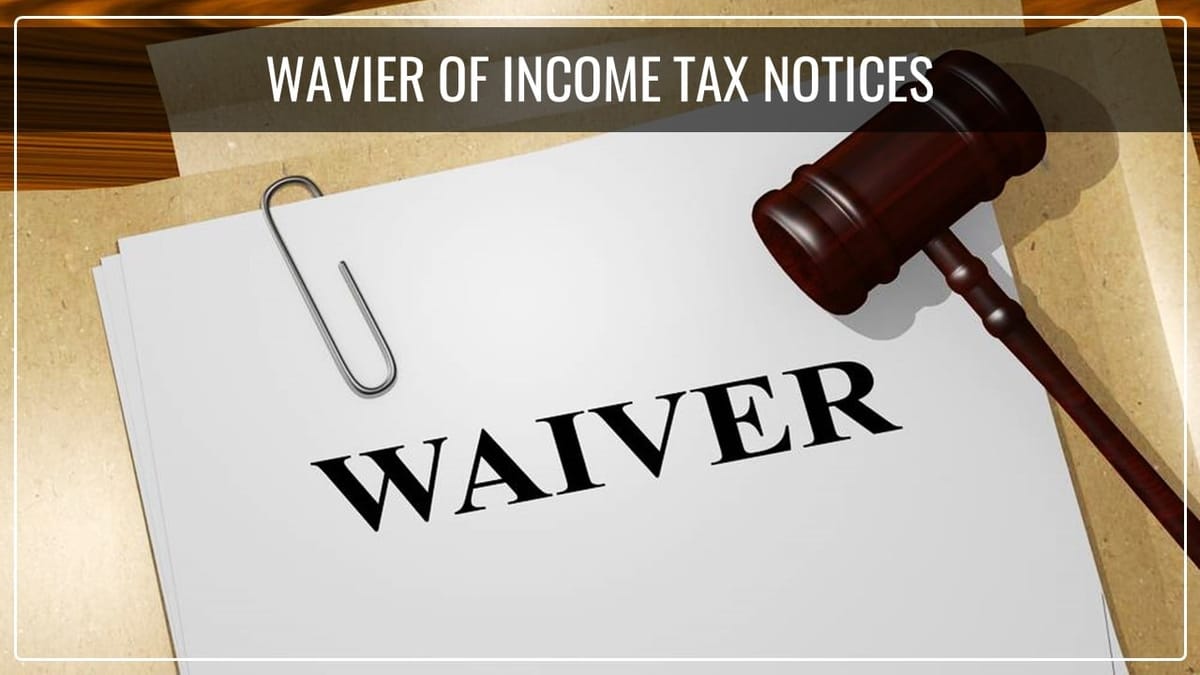 Wavier of Income Tax Demand; How to know if it is waived?