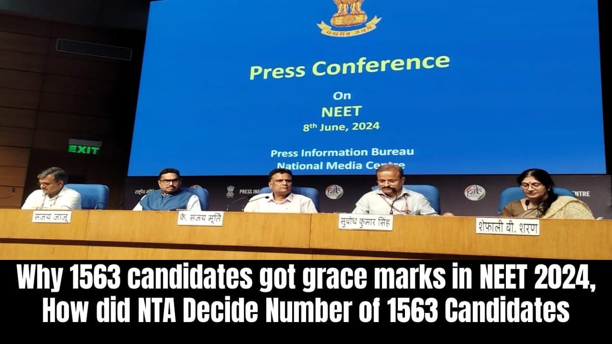 Why 1563 candidates got grace marks in NEET 2024, How did NTA Decide Number of 1563 Candidates