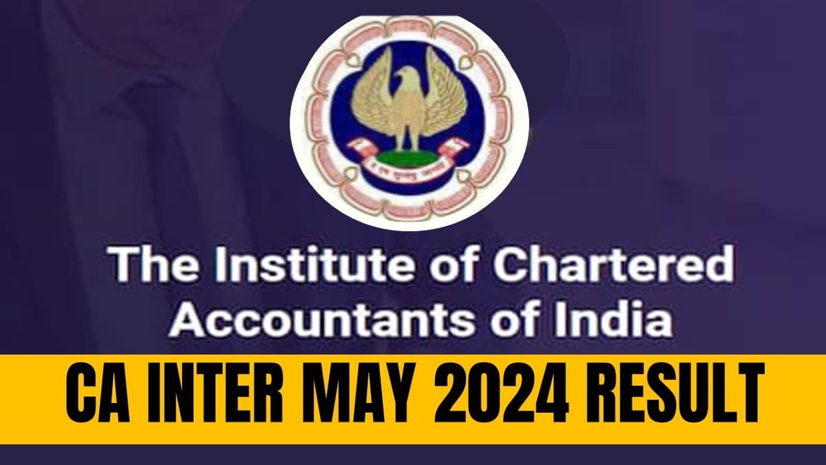 CA Inter May 2024 Result: ICAI CA Inter May 2024 Result is Likely to be come Soon at icai.org