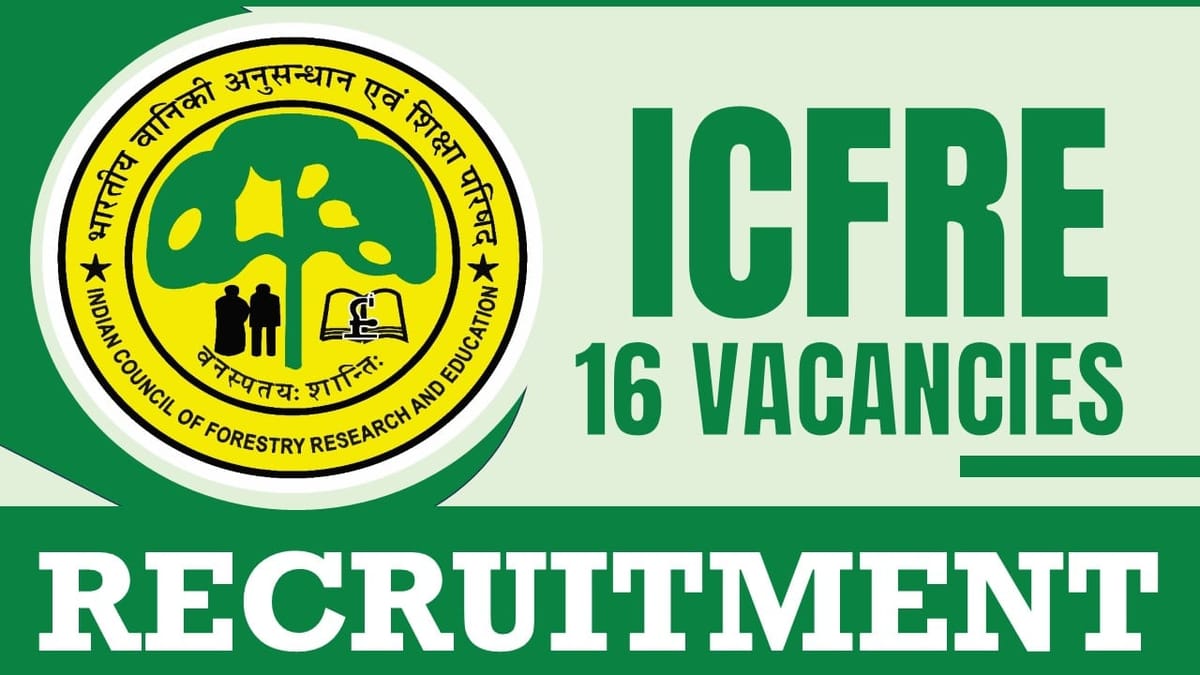 ICFRE Recruitment 2024: Check Posts, Tenure, Fee, Place of Posting and Interview Details