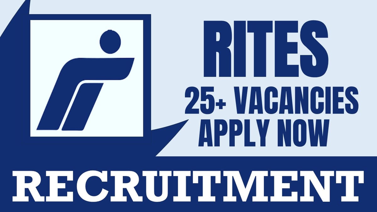 RITES Recruitment 2024: Notification Out for 25+ Vacancies, Check Post, Salary, Age, Qualification and Apply Now