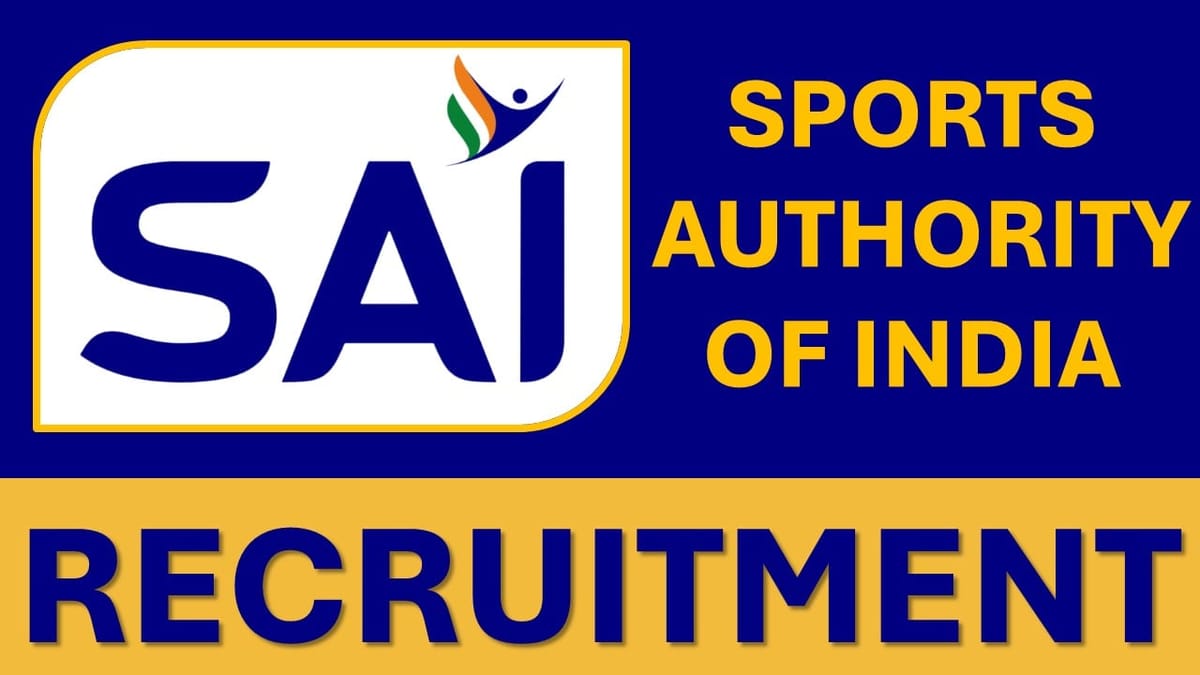 SAI Recruitment 2024: Monthly Salary Up to 209200, Check Post, Qualification, Age Limit and Other Vital Details