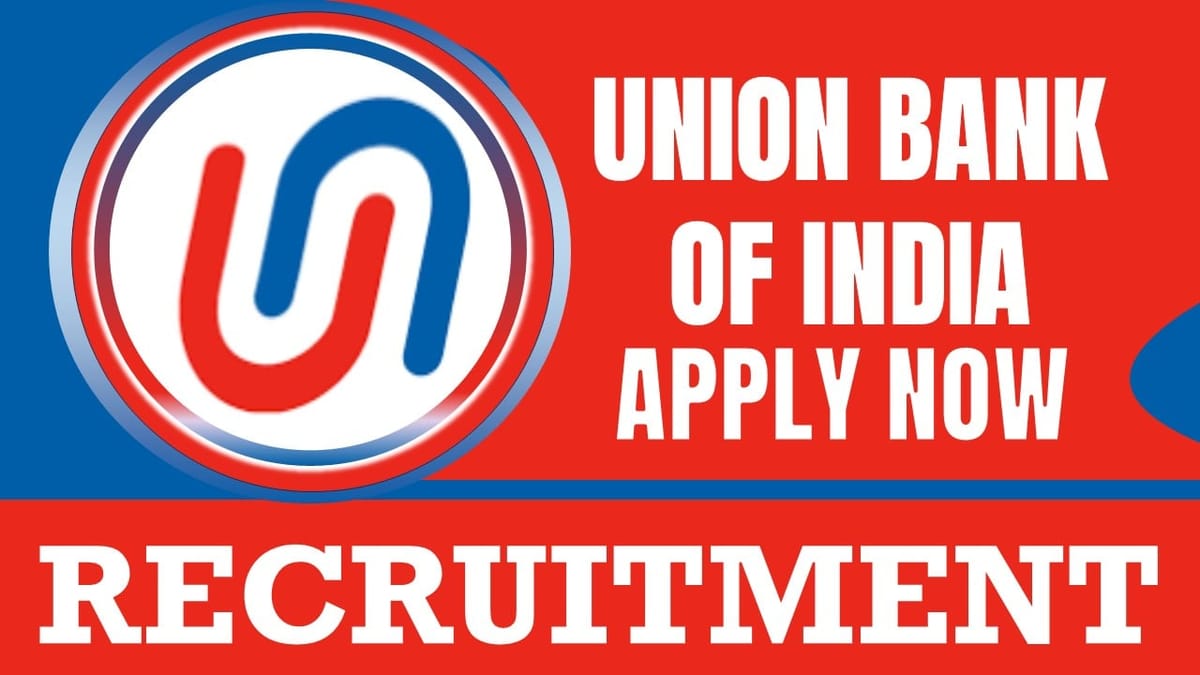 Union Bank of India Recruitment 2024: Check Post, Salary, Age, Qualification and Application Details