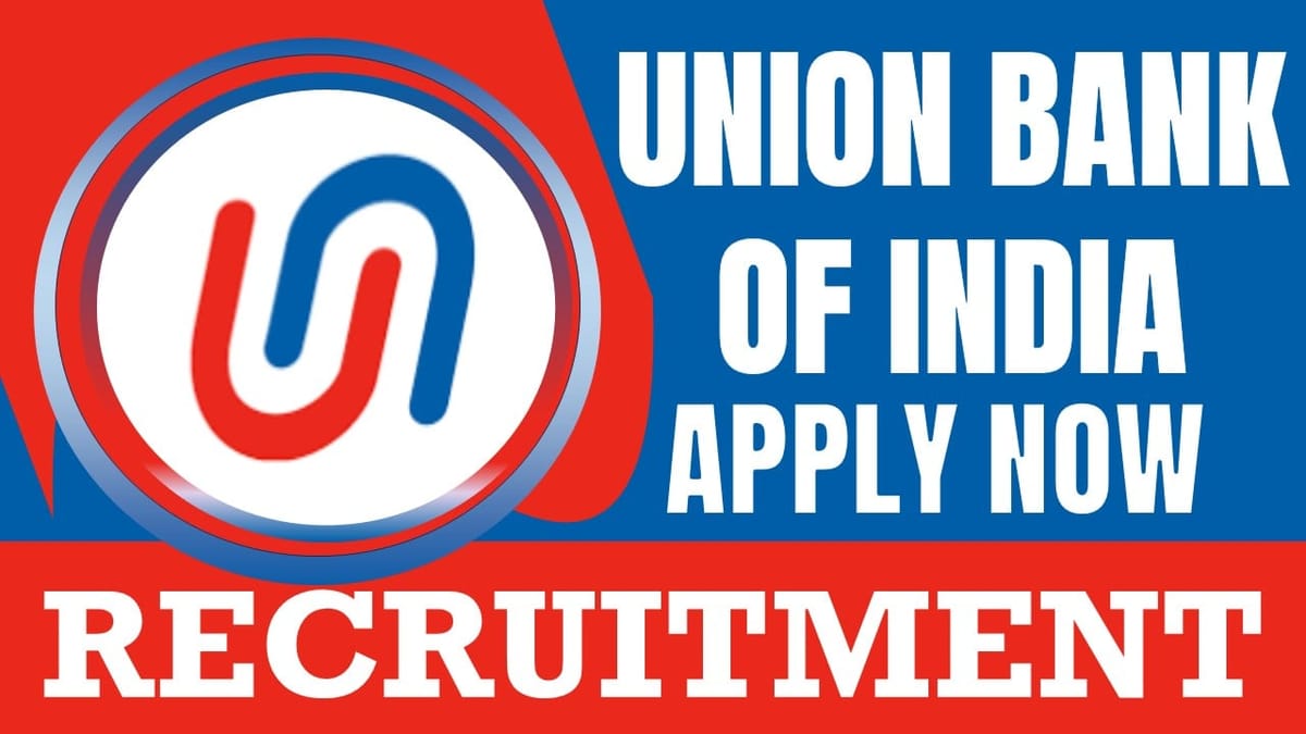 Union Bank of India Recruitment 2024: Check Post, Age Limit, Vacancies, Educational Qualification, Salary and Selection Process