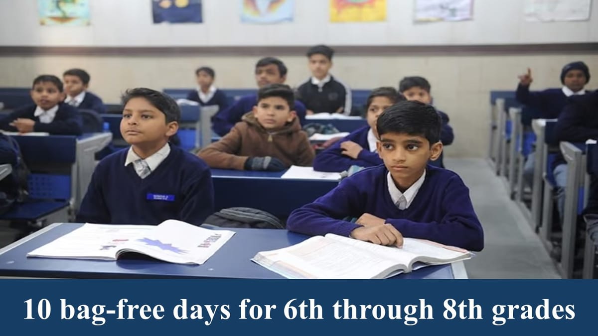 NCERT Rules Provide 10 ‘bagless days’ For Students of Classes 6–8