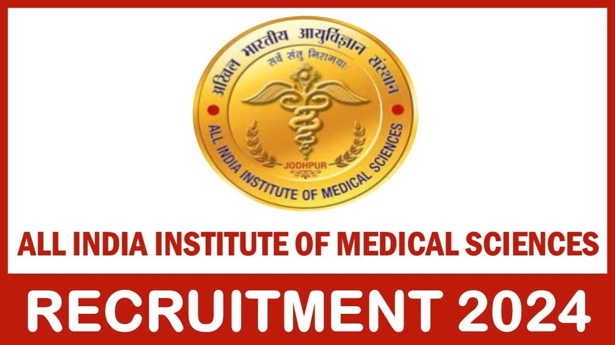 AIIMS Jodhpur Recruitment 2024: Monthly Salary Up to 142506, Check Other Information