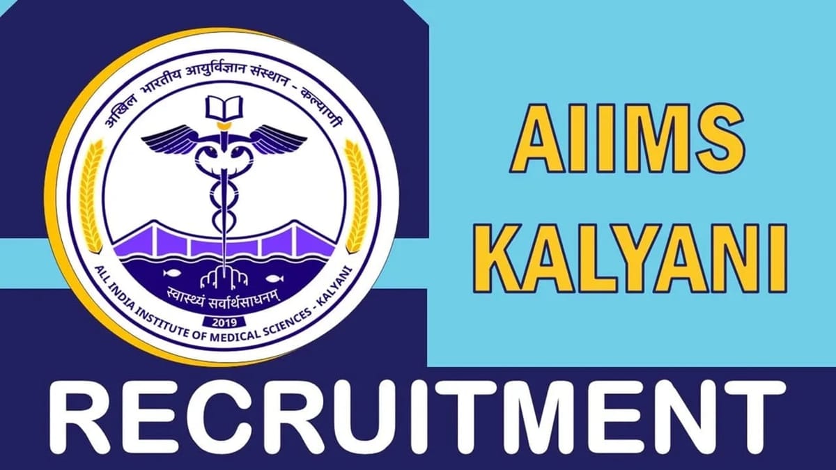 AIIMS Kalyani Recruitment 2024: Salary Up to 168900 Per Month, Check Post, Vacancies, Qualification and Process to Apply