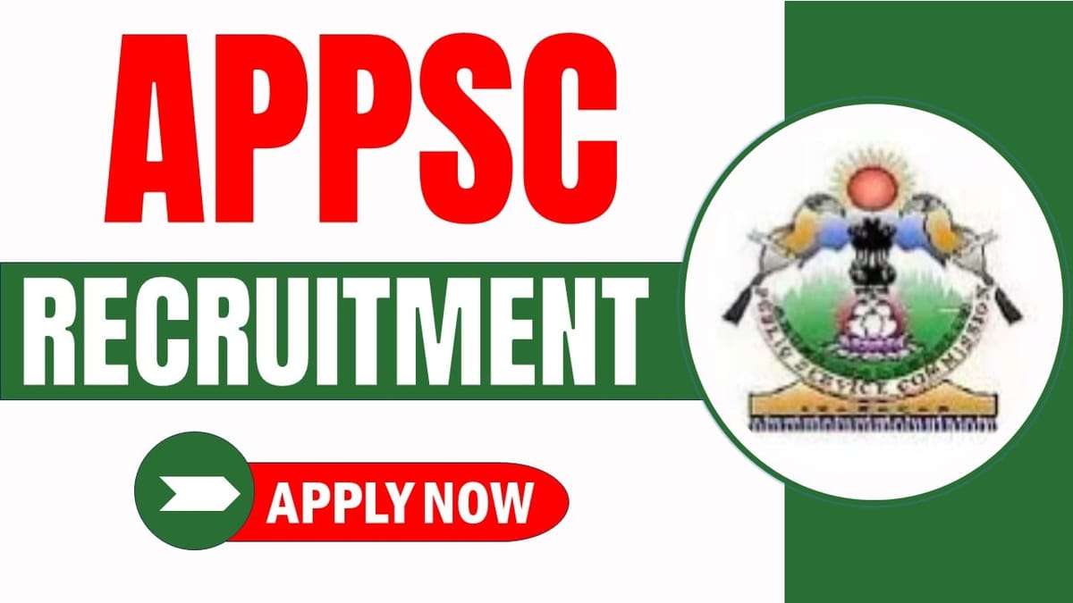 APPSC Recruitment 2024: Monthly Salary Up to 112400 Check Post Qualification and Application Procedure