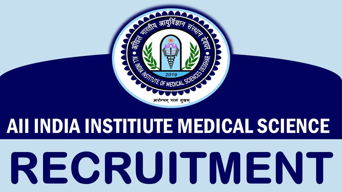 AIIMS Deoghar Recruitment 2024: Check Notification Application Date and Applying Process