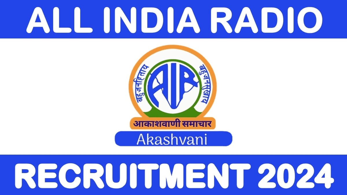 All India Radio Recruitment 2024: Check Post Salary Tenure Mode of Selection and Other Details