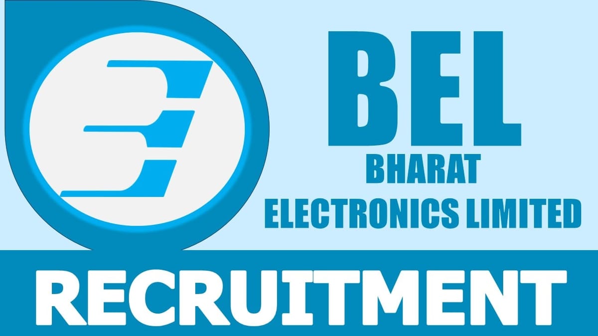 BEL Recruitment 2024: Monthly Income Up to 280000, Check Post, Age, Essential Qualification and Other Process