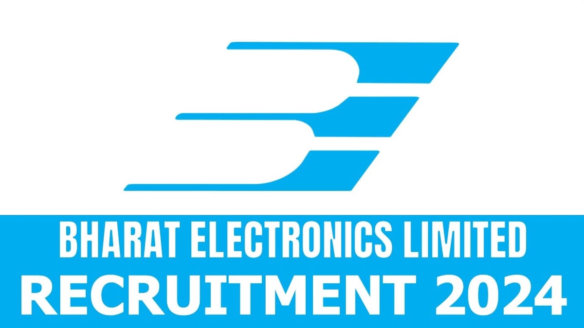 Bharat Electronics Recruitment 2024, Check Post, Salary, Qualification and Interview Details Here