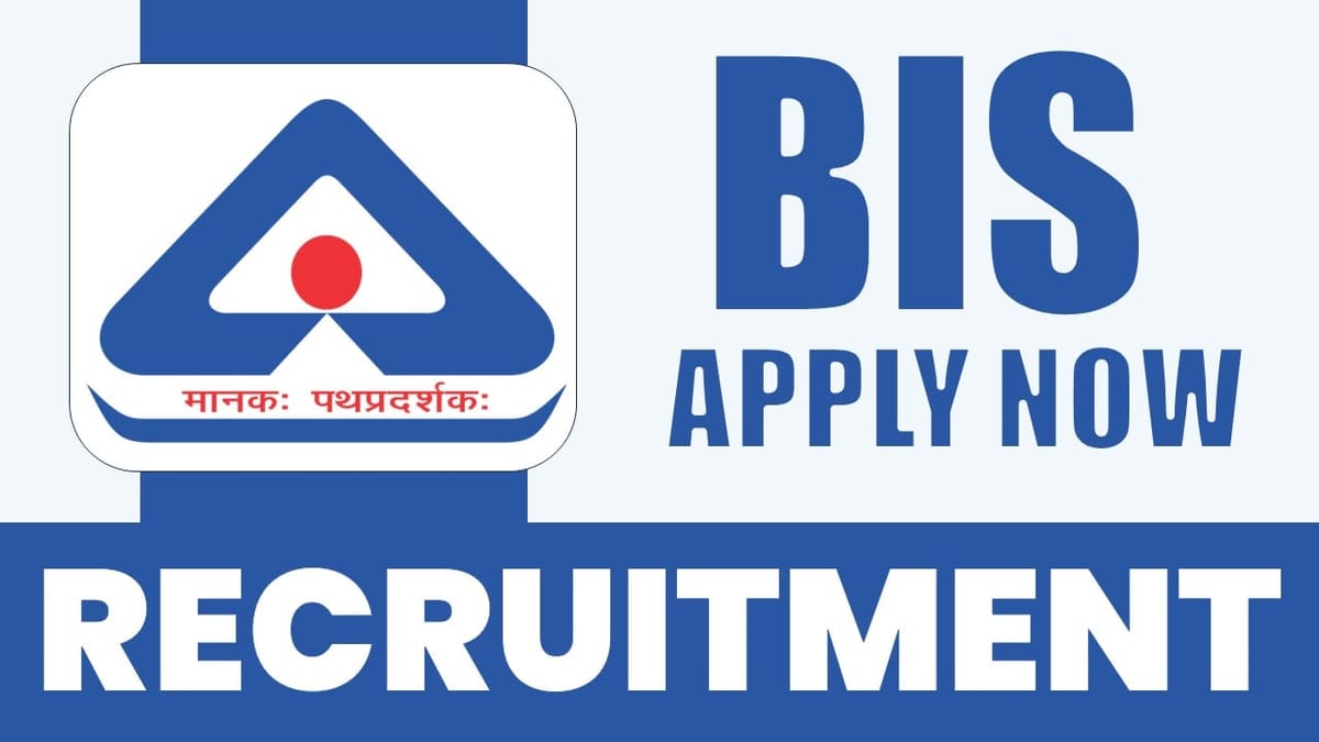 BIS Recruitment 2024: Check Post Vacancies Qualifications and Process to Apply