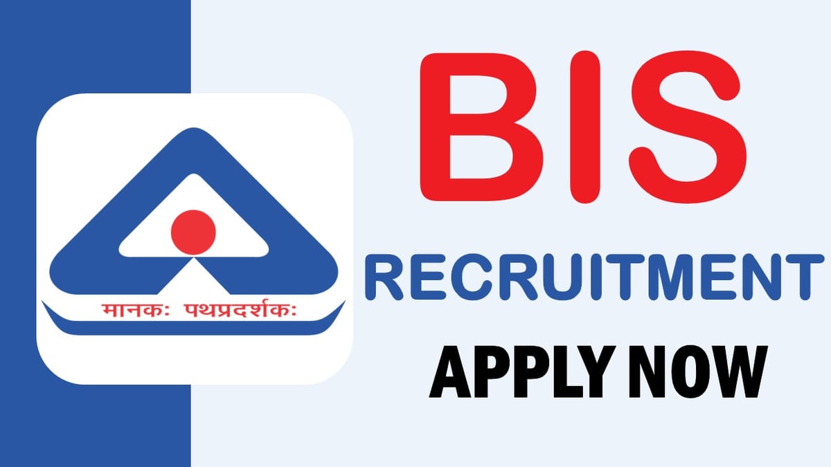 BIS Recruitment 2024: Check Post, Qualification, Salary and Applying Procedure