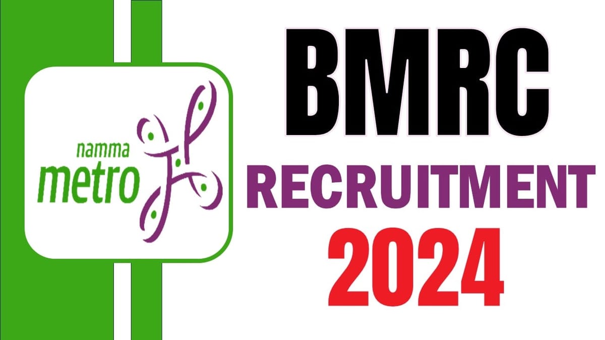BMRCL Recruitment 2024: Monthly Salary Up to 206250 Check Post Eligibility Criteria and Apply Fast