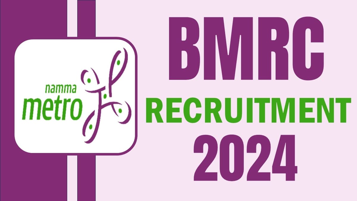 Bangalore Metro Rail Recruitment 2024: Opportunity Out, Check Post, Salary, Age, Qualification and How to Apply