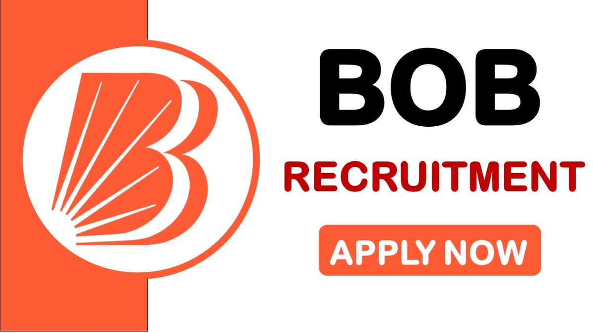 BOB Recruitment 2024: Check Post, Required Qualification, Place of Posting and Other Details