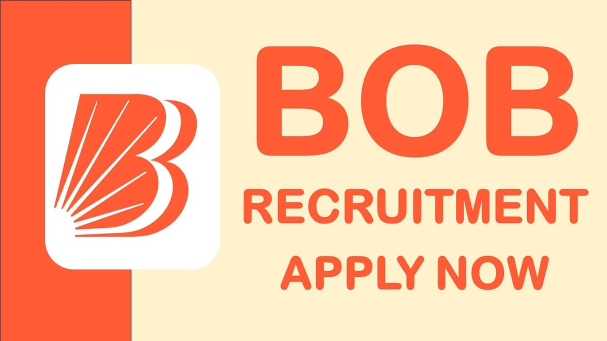 BOB Recruitment 2024: Check Out Post Details, Qualification, Salary and Other Vital Details