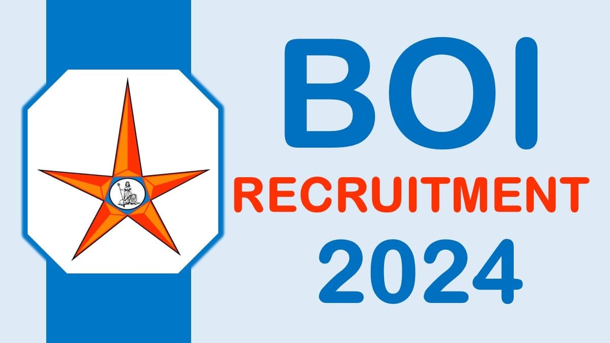 BOI Recruitment 2024: Notification Out for Job Opening, Check Post, Salary and Other Details Here
