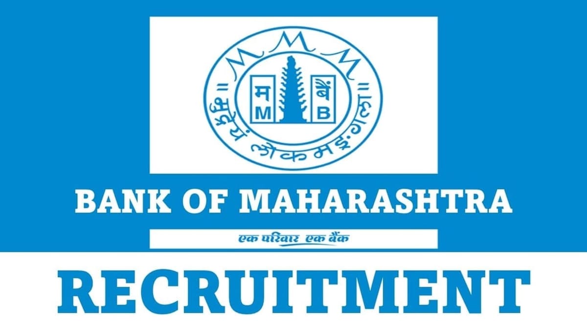 Bank of Maharashtra Recruitment 2024: Monthly Salary Up to 135030, Check Vacancies, Qualification, Application Fee and How to Apply