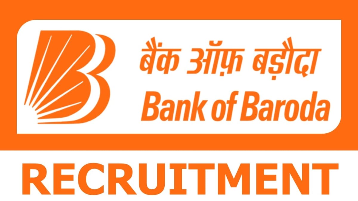 Bank of Baroda Recruitment 2024: Notification Out for Various Posts Check Out Post Details