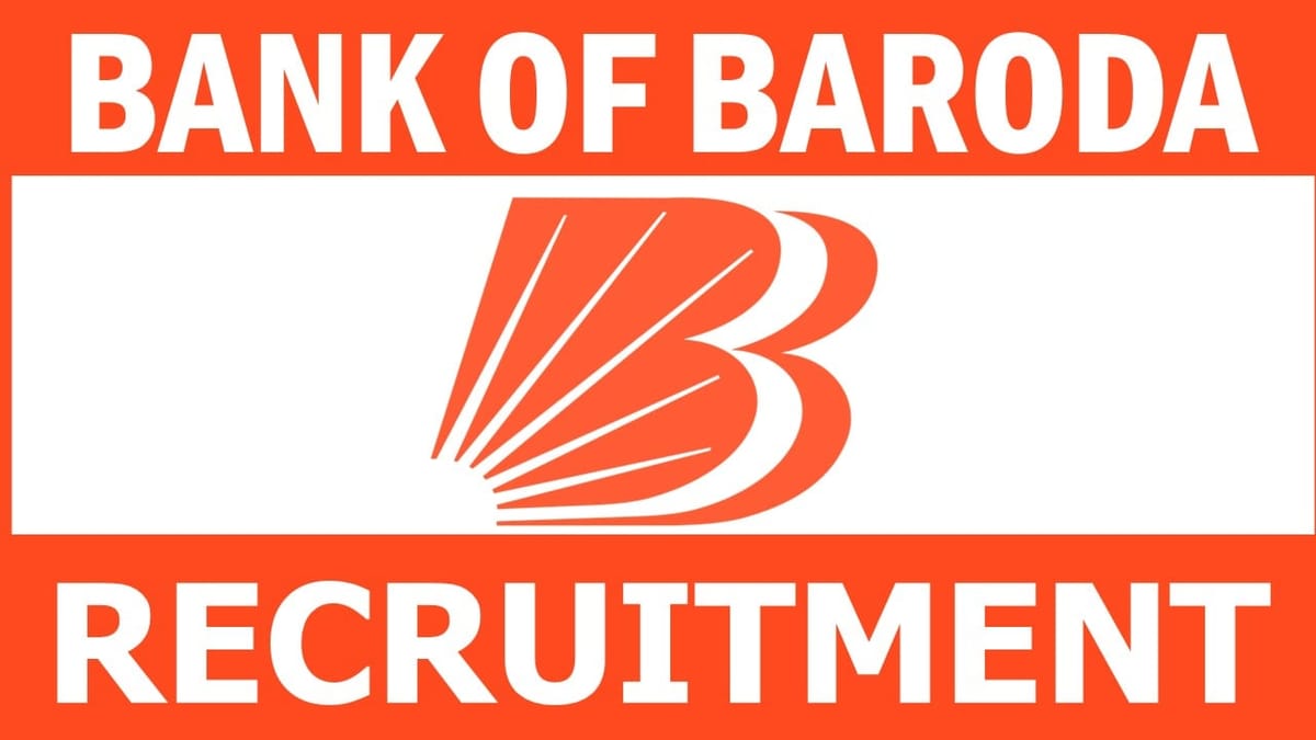Bank of Baroda Recruitment 2024, Salary Up to 200 Lakhs, Check Out Post Details Here