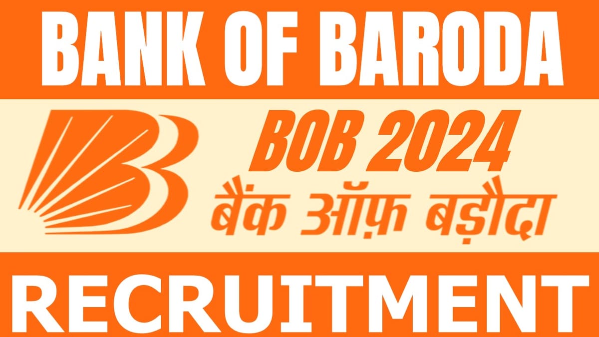 Bank of Baroda Recruitment 2024: Check Post, Remuneration, Age, Eligibility Criteria and How to Apply