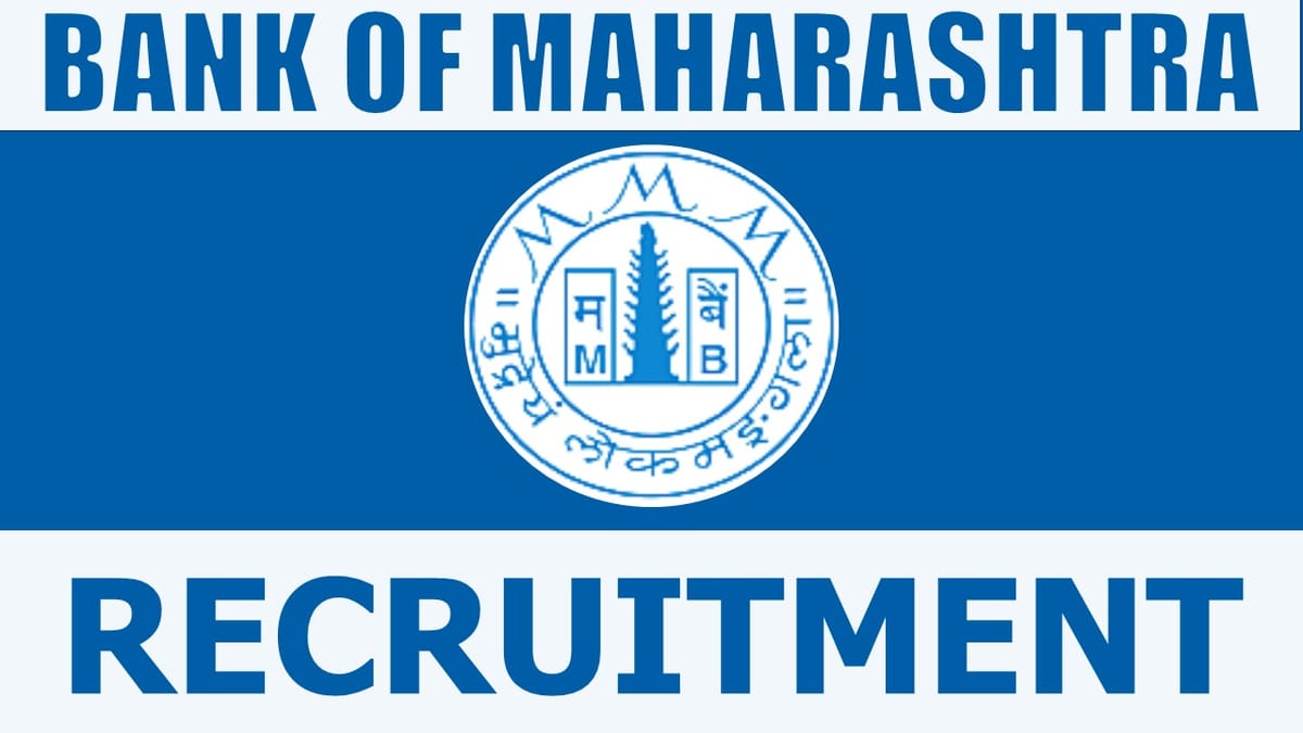 Bank of Maharashtra Recruitment 2024: Notification Out for Various Posts, Check Details Here