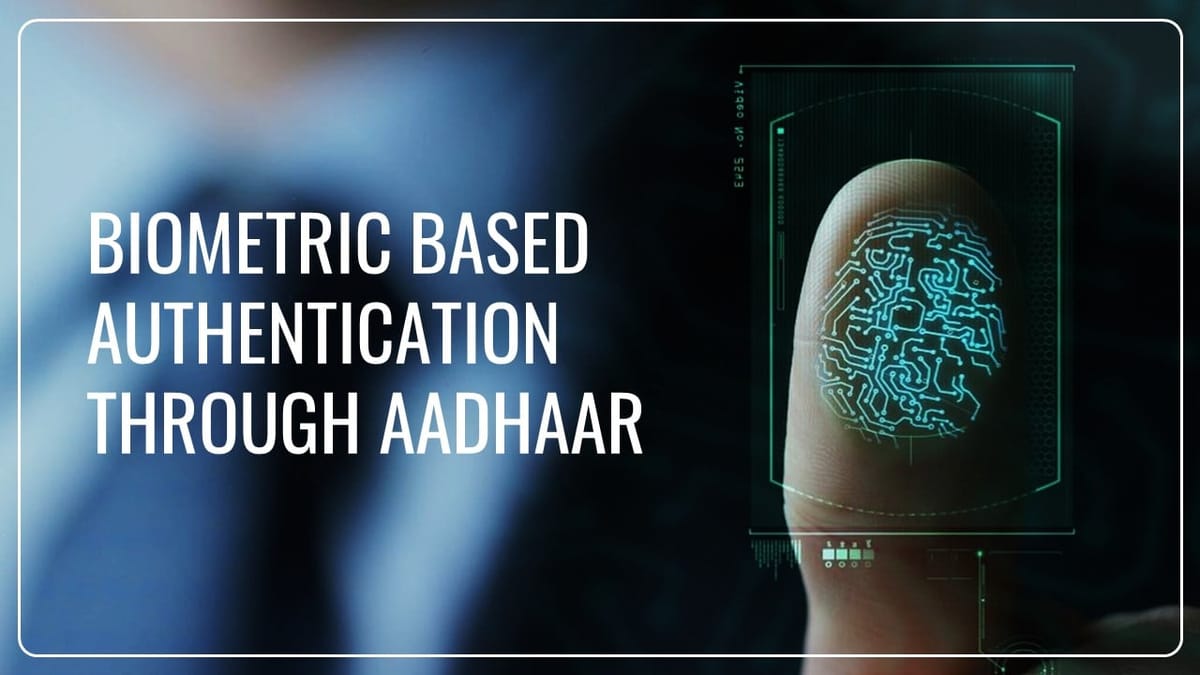 No GST Registration without Biometric based Authentication through Aadhaar