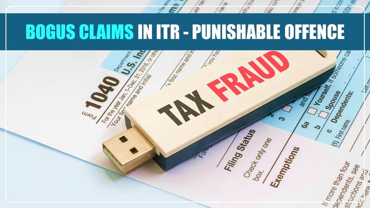 Bogus Claims to Get Refunds Punishable Offence; Warns IT Department