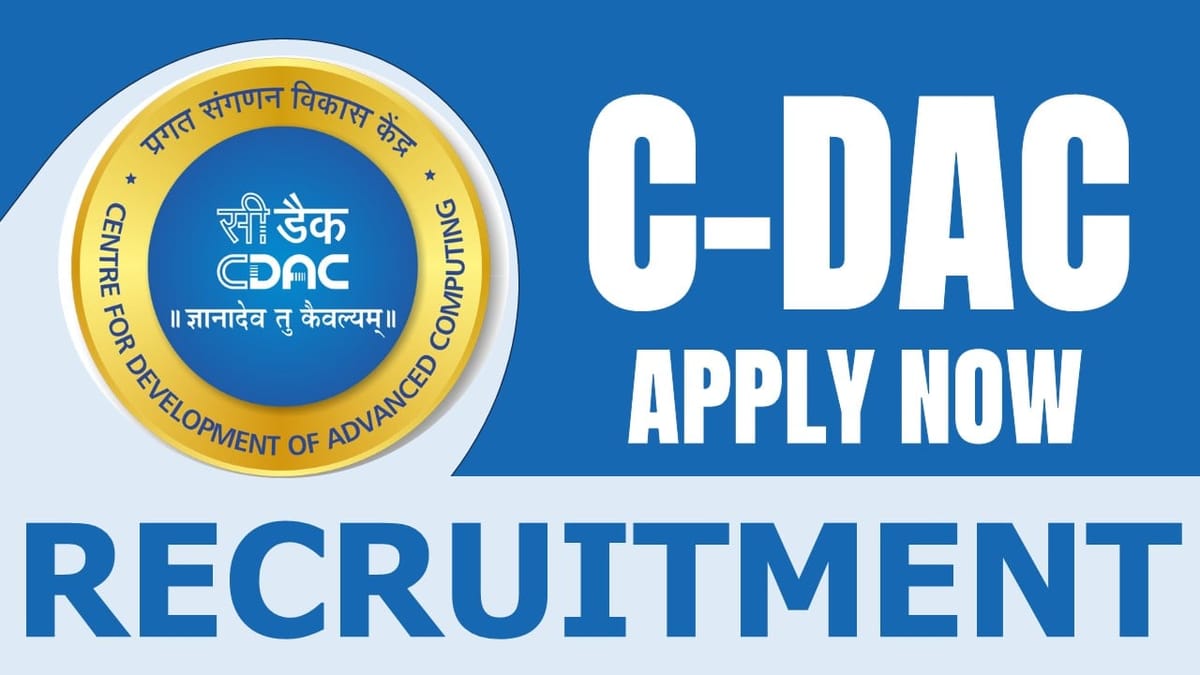 C-DAC Recruitment 2024: Annual Income Up to 22.9 Lakhs Check Posts Qualification and Other Details Here